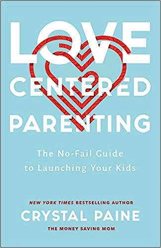 Love Centered Parenting by Crystal Paine