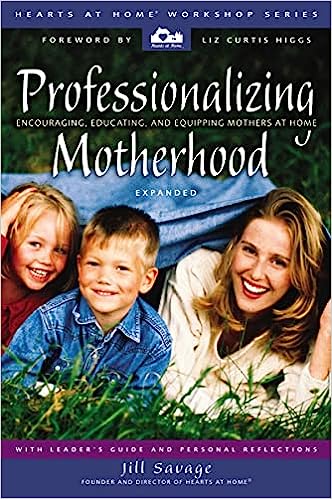 Professionalizing Motherhood by Jill Savage