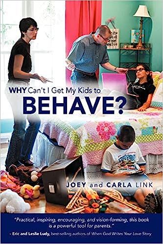 Why Can’t I Get My Kids to Behave by Joey and Carla Link