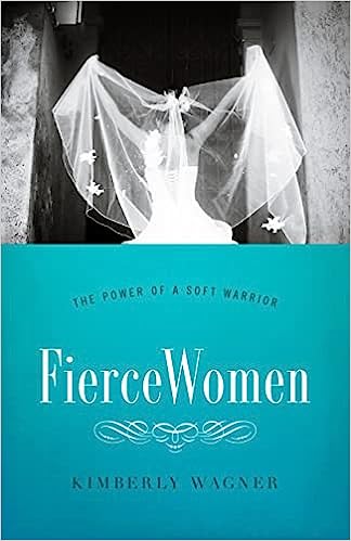 Fierce Women by Kimberly Wagner