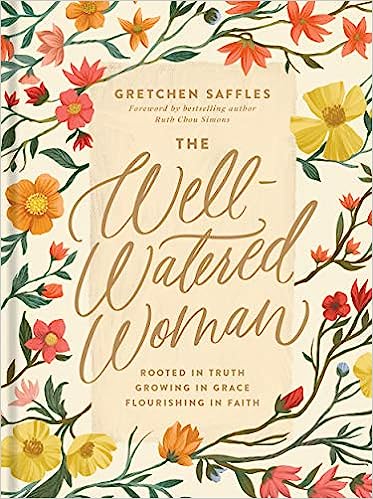 The Well Watered Woman by Gretchen Saffles